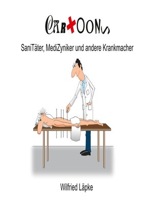 cover image of SaniTäter, MediZyniker und andere Krankmacher